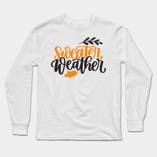 SWEATER WEATHER Long Sleeve T-Shirt